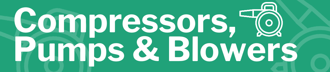 Compressors, Pumps & Blowers